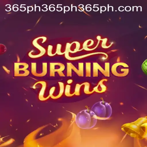 Unveiling the Excitement of SuperBurningWins 365ph